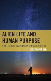 Alien Life and Human Purpose : A Rhetorical Examination through History