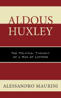 Aldous Huxley : The Political Thought of a Man of Letters (Politics, Literature, & Film)