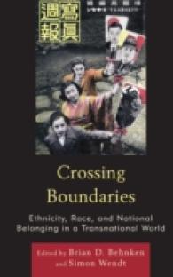 Crossing Boundaries : Ethnicity, Race, and National Belonging in a Transnational World