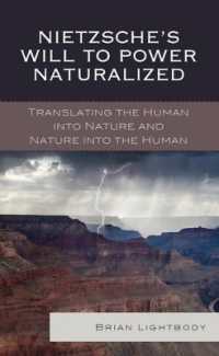 Nietzsche's Will to Power Naturalized : Translating the Human into Nature and Nature into the Human