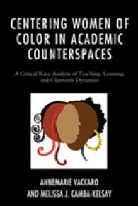 Centering Women of Color in Academic Counterspaces: A Critical Race Analysis of Teaching, Learning, and Classroom Dynamics (Race and Education in the Twenty-First Century")
