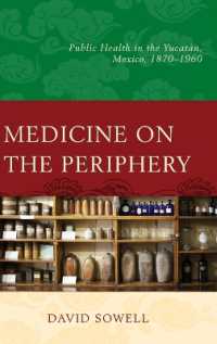 Medicine on the Periphery : Public Health in Yucatán, Mexico, 1870-1960