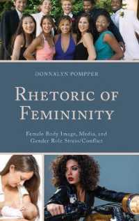 Rhetoric of Femininity: Female Body Image, Media, and Gender Role Stress/Conflict (Lexington Studies in Contemporary Rhetoric")