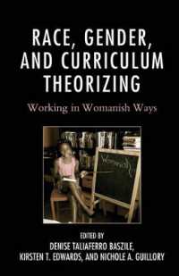 Race, Gender, and Curriculum Theorizing : Working in Womanish Ways (Race and Education in the Twenty-first Century)
