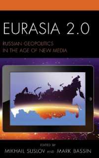 Eurasia 2.0 : Russian Geopolitics in the Age of New Media (Russian, Eurasian, and Eastern European Politics)