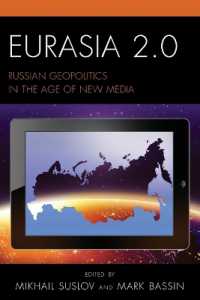 Eurasia 2.0 : Russian Geopolitics in the Age of New Media (Russian, Eurasian, and Eastern European Politics)