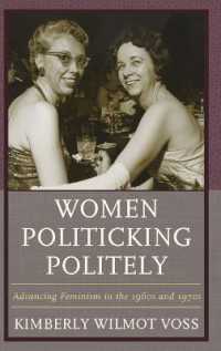 Women Politicking Politely : Advancing Feminism in the 1960s and 1970s (Women in American Political History)