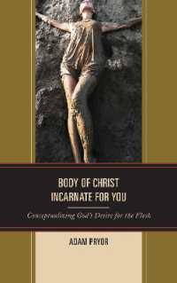 Body of Christ Incarnate for You : Conceptualizing God's Desire for the Flesh (Studies in Body and Religion)