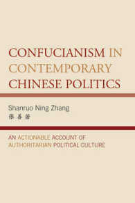 Confucianism in Contemporary Chinese Politics : An Actionable Account of Authoritarian Political Culture (Challenges Facing Chinese Political Development)