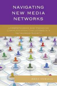 Navigating New Media Networks : Understanding and Managing Communication Challenges in a Networked Society (Studies in New Media)