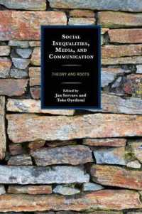 Social Inequalities, Media, and Communication : Theory and Roots (Communication, Globalization, and Cultural Identity)