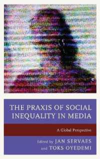The Praxis of Social Inequality in Media : A Global Perspective (Communication, Globalization, and Cultural Identity)