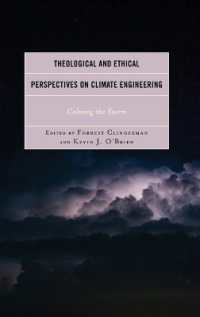 Theological and Ethical Perspectives on Climate Engineering : Calming the Storm (Religious Ethics and Environmental Challenges)