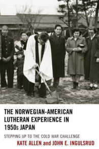 The Norwegian-American Lutheran Experience in 1950s Japan : Stepping up to the Cold War Challenge