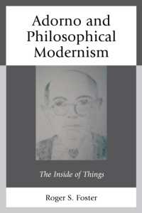 Adorno and Philosophical Modernism : The inside of Things