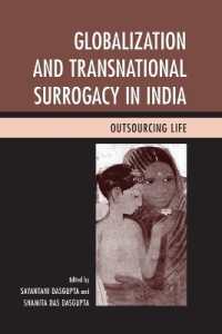 Globalization and Transnational Surrogacy in India : Outsourcing Life