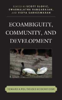 Ecoambiguity， Community， and Development : Toward a Politicized Ecocriticism (Ecocritical Theory and Practice)