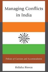 Managing Conflicts in India : Policies of Coercion and Accommodation
