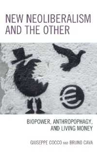 New Neoliberalism and the Other : Biopower, Anthropophagy, and Living Money