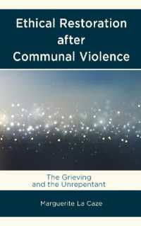 Ethical Restoration after Communal Violence : The Grieving and the Unrepentant