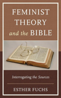 Feminist Theory and the Bible : Interrogating the Sources (Feminist Studies and Sacred Texts)