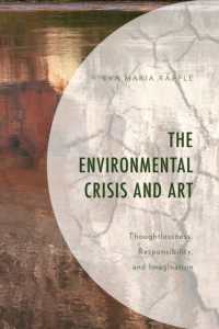 The Environmental Crisis and Art : Thoughtlessness, Responsibility, and Imagination