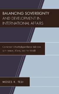 Balancing Sovereignty and Development in International Affairs : Cameroon's Post-Independence Relations with France, Africa, and the World
