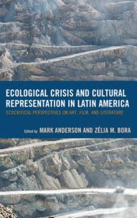 Ecological Crisis and Cultural Representation in Latin America : Ecocritical Perspectives on Art, Film, and Literature (Ecocritical Theory and Practice)