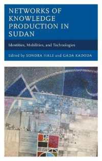 Networks of Knowledge Production in Sudan : Identities, Mobilities, and Technologies