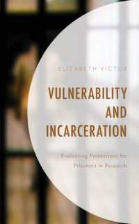Vulnerability and Incarceration : Evaluating Protections for Prisoners in Research