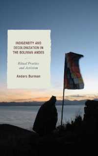 Indigeneity and Decolonization in the Bolivian Andes : Ritual Practice and Activism