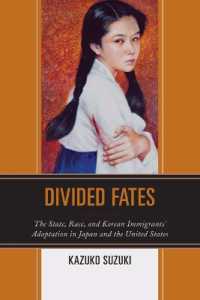 Divided Fates : The State, Race, and Korean Immigrants' Adaptation in Japan and the United States