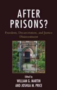 After Prisons? : Freedom, Decarceration, and Justice Disinvestment