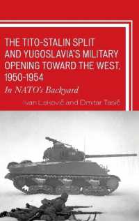 The Tito-Stalin Split and Yugoslavia's Military Opening toward the West， 1950-1954 : In NATO's Backyard (The Harvard Cold War Studies Book Series)
