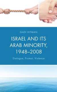 Israel and Its Arab Minority, 1948-2008 : Dialogue, Protest, Violence