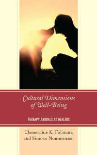 Cultural Dimensions of Well-Being : Therapy Animals as Healers (Anthropology of Well-being: Individual， Community， Society)