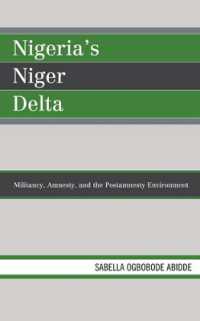 Nigeria's Niger Delta : Militancy, Amnesty, and the Postamnesty Environment (African Governance, Development, and Leadership)