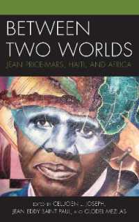 Between Two Worlds : Jean Price-Mars, Haiti, and Africa (Black Diasporic Worlds: Origins and Evolutions from New World Slaving)