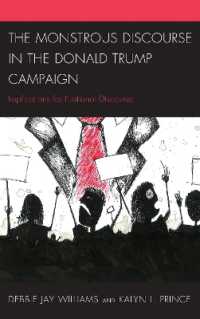The Monstrous Discourse in the Donald Trump Campaign : Implications for National Discourse (Lexington Studies in Political Communication)