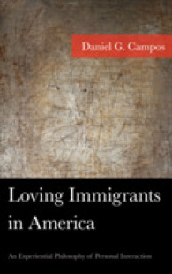 Loving Immigrants in America : An Experiential Philosophy of Personal Interaction (American Philosophy Series)