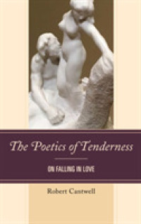 The Poetics of Tenderness : On Falling in Love