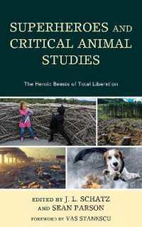 Superheroes and Critical Animal Studies : The Heroic Beasts of Total Liberation (Critical Animal Studies and Theory)