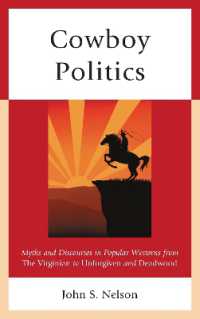 Cowboy Politics : Myths and Discourses in Popular Westerns from the Virginian to Unforgiven and Deadwood (Politics, Literature, & Film)
