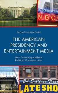 The American Presidency and Entertainment Media : How Technology Affects Political Communication (Lexington Studies in Political Communication)