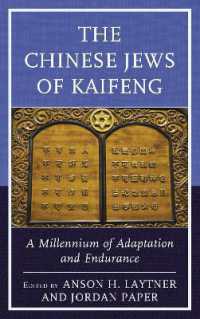 The Chinese Jews of Kaifeng : A Millennium of Adaptation and Endurance