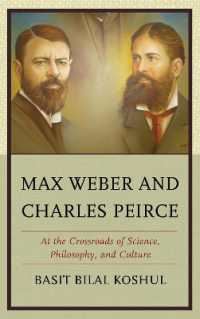 Max Weber and Charles Peirce : At the Crossroads of Science, Philosophy, and Culture