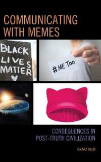 Communicating with Memes : Consequences in Post-truth Civilization (Communication Perspectives in Popular Culture)