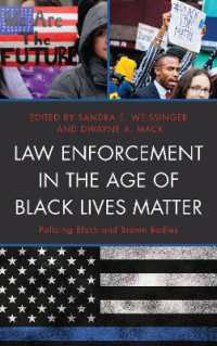 Law Enforcement in the Age of Black Lives Matter : Policing Black and Brown Bodies (Critical Perspectives on Race, Crime, and Justice)
