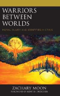 Warriors between Worlds : Moral Injury and Identities in Crisis (Emerging Perspectives in Pastoral Theology and Care)