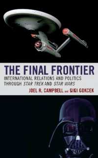 The Final Frontier : International Relations and Politics through Star Trek and Star Wars (Politics， Literature， & Film)